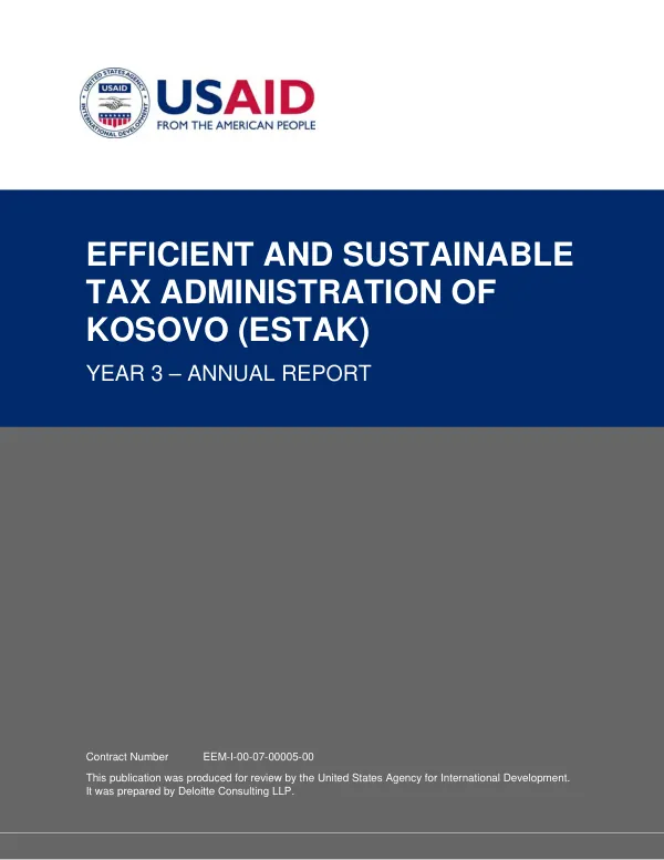 Efficient and sustainable tax administration of Kosovo (ESTAK) - year 3 : annual report