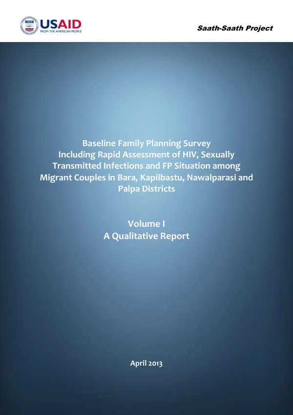 Baseline family planning survey including rapid assessment of HIV, sexually transmitted infections and FP situation among migrant couples in Bara, Kapilbastu, Nawalparasi and Palpa districts : volume I -- a qualitative report
