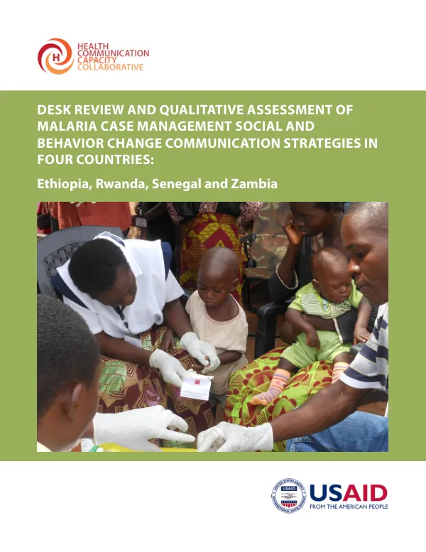 Desk Review and Qualitative Assessment of Malaria Case Management Social and Behavior Change Communication Strategies in Four Countries: Ethiopia, Rwanda, Senegal and Zambia