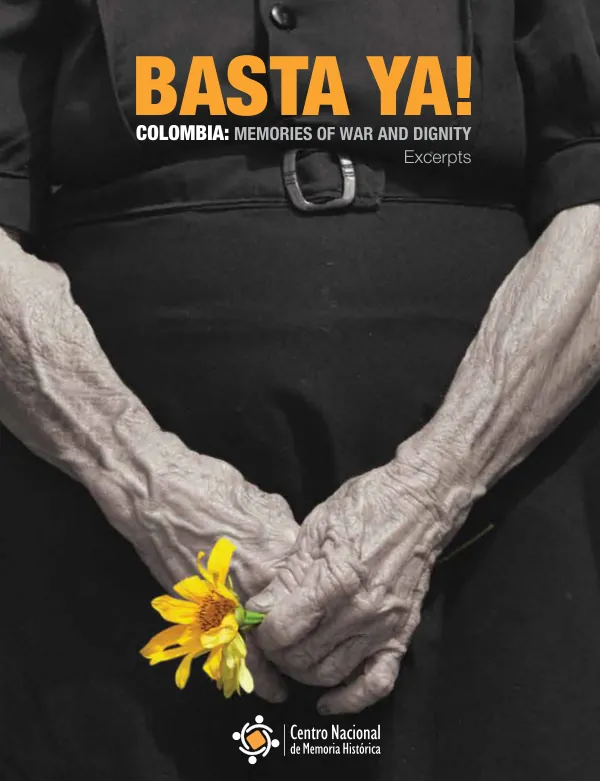 Basta ya!. Colombia: memories of war and dignity. Excerpts