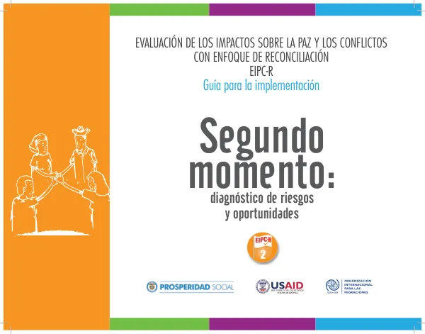 Evaluación de los Impactos sobre la Paz y los Conflictos con enfoque de Reconciliación EIPC-R. Segundo Momento: Diagnostico de riesgos y oportunidades