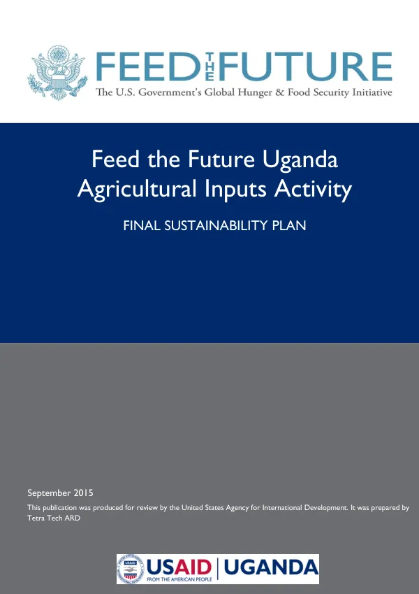 Feed the Future Uganda Agricultural Inputs Activity - FINAL SUSTAINABILITY PLAN