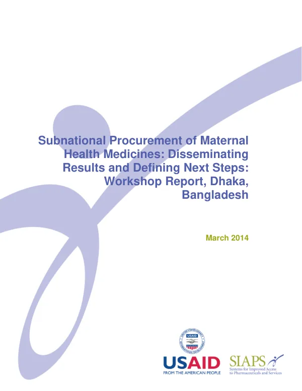 Subnational Procurement of Maternal Health Medicines: Disseminating Results and Defining Next Steps: Workshop Report, Dhaka, Bangladesh