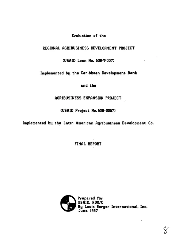 Evaluation of the regional agribusiness development project (USAID loan no. 538-T-0070 implemented by the Caribbean Development Bank and the agribusiness expansion project (USAID project no. 538-0057) implemented by the Latin American Agribusiness Development Co. : final report