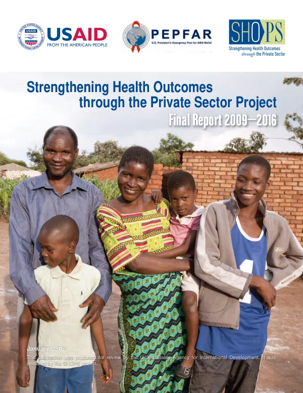 Strengthening health outcomes through the private sector project : final report 2009-2016