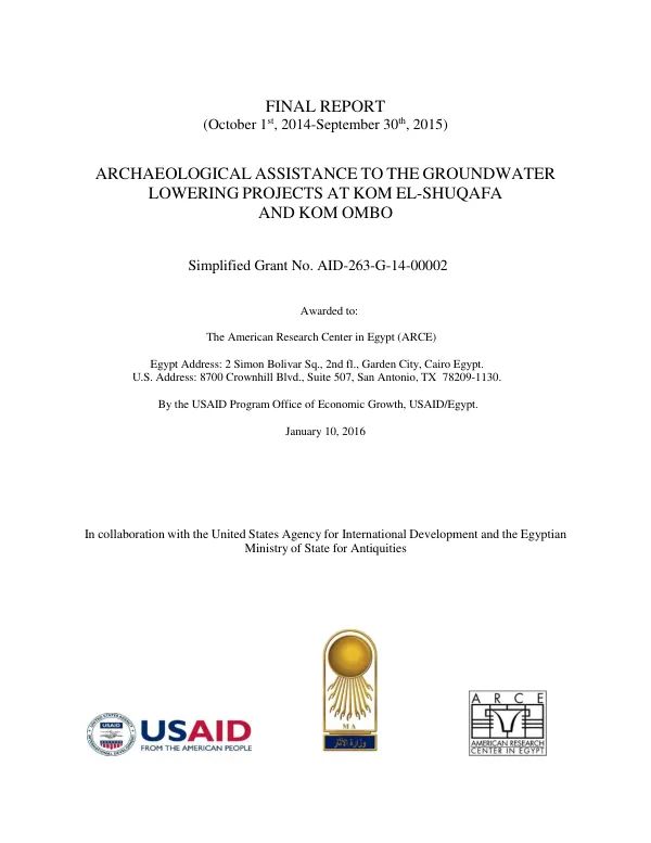 Archaeological assistance to the groundwater lowering projects at Kom el-Shuqafa and Kom Ombo : simplified grant no. AID-263-G-14-00002 : final report (October 1st, 2014-September 30th, 2015)