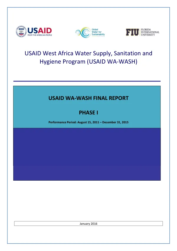 USAID West Africa water supply, sanitation, and hygiene program (USAID WA-WASH) phase I : performance period August 15, 2011-December 31, 2015 [final report]