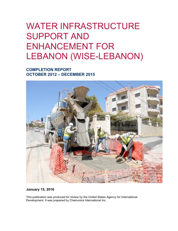 Water infrastructure support and enhancement for Lebanon (WISE-LEBANON) completion report : October 2012-December 2015