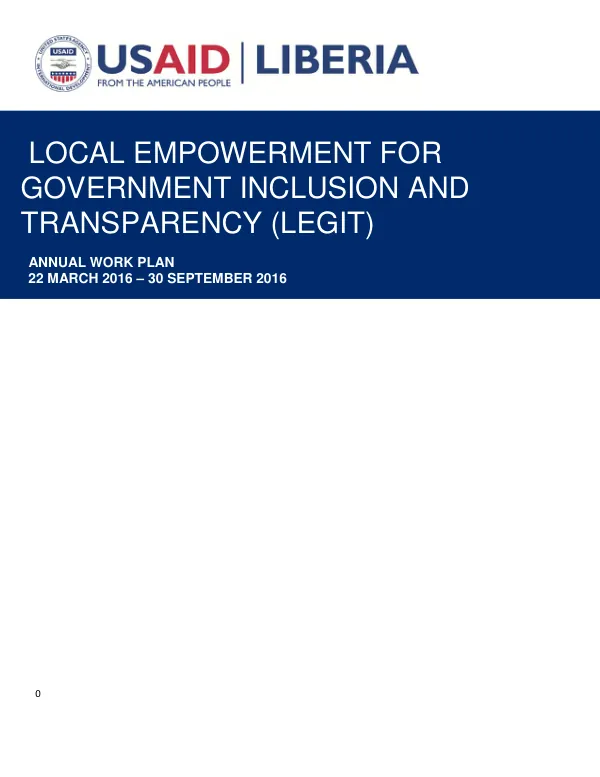 Local Empowerment for Government Inclusion and Transparency (LEGIT) Annual Work Plan 22 March 2016-20 September 2016