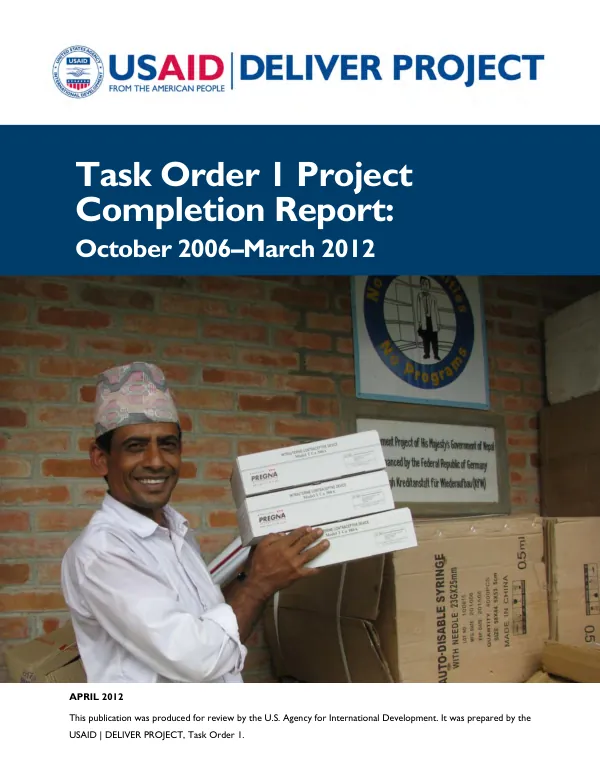 USAID DELIVER : task order 1 project completion report : October 2006-March 2012