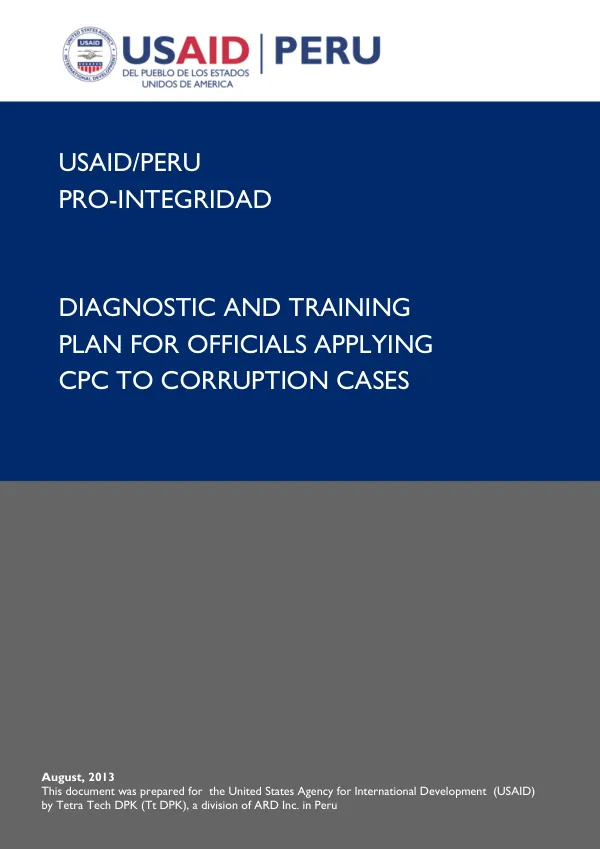 Peru Pro-Integrity Program, Diagnostic and Training Plan for Officials Applying CPC to Corruption Cases