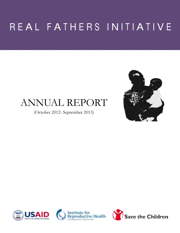 Responsible, Engaged, and Loving (REAL) Fathers Initiative Annual Report (October 2012 - September 2013)