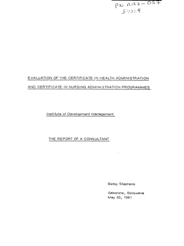 Evaluation of the certificate in health administration and certificate in nursing administration programmes, Institute of Development Management : report of a consultant