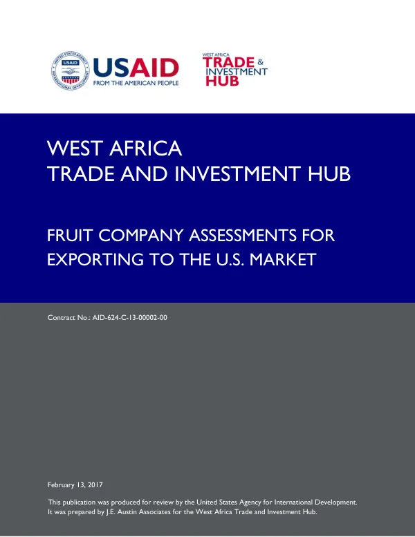 West Africa trade and investment hub : fruit company assessments for exporting to U.S. market, contract no: AID-624-C-13-00002-00