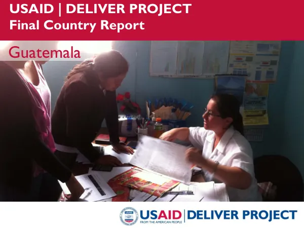 USAID | DELIVER project : final country report, Guatemala