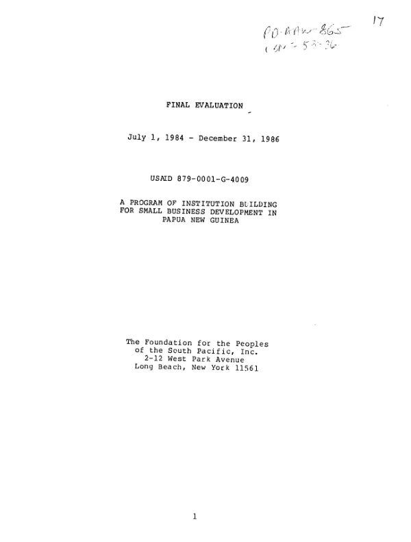 Final evaluation, July 1, 1984-December 31, 1986, USAID 879-0001-G-4009 : a program of institution building for small business development in Papua New Guinea