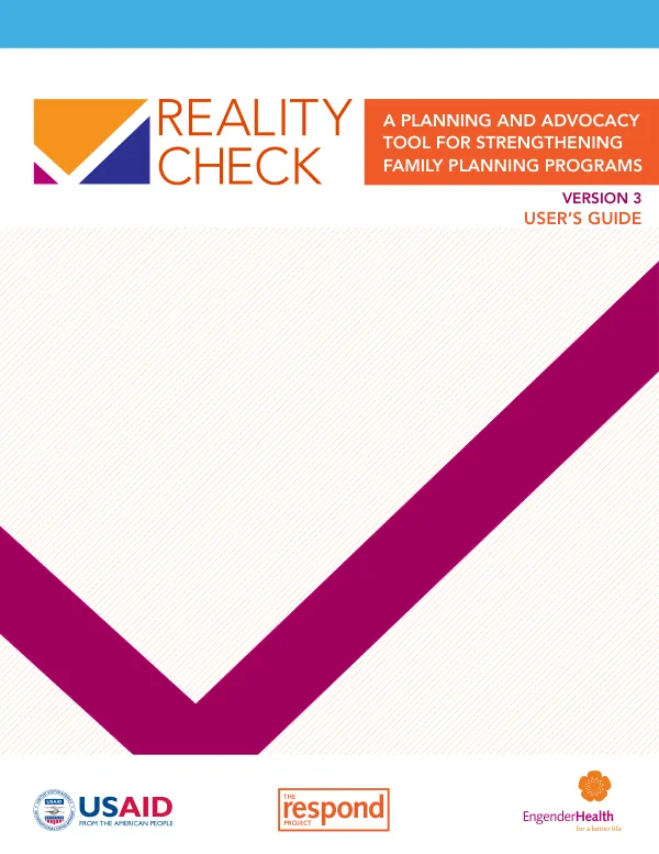 Reality Check: A planning and advocacy tool for strengthening family planning programs: Version 3. User’s guide.