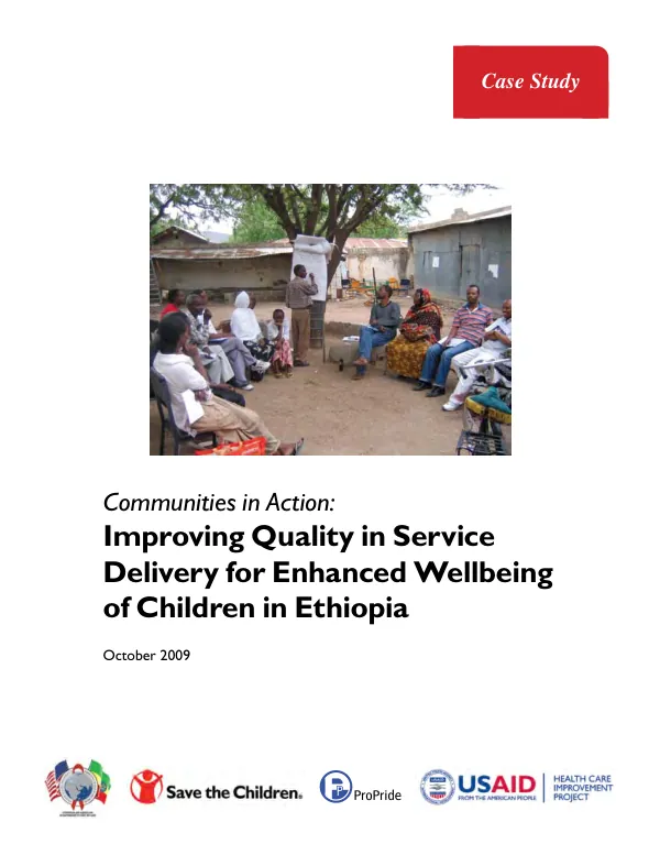 Communities in action : improving quality in service delivery for enchanced wellbeing of children in Ethiopia