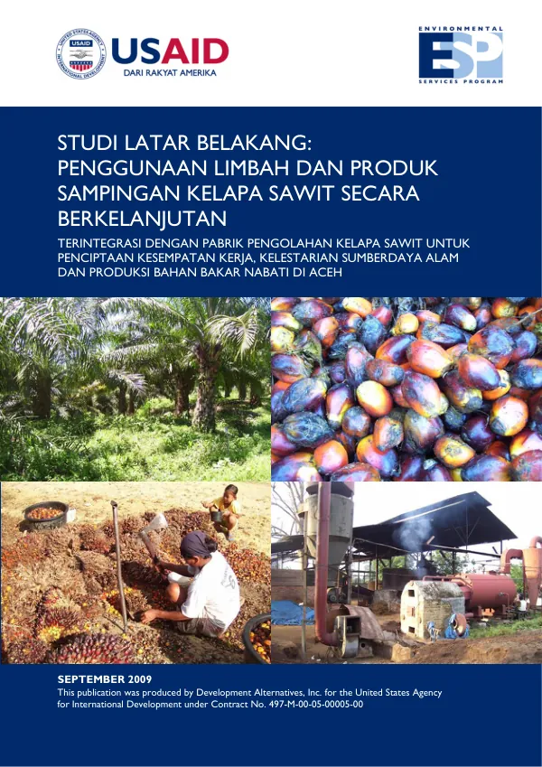Studi latar belakang : penggunaan limbah dan produk samplingan kelapa sawit secara berkelanjutan -- terintegrasi dengan pabrik pengolahan kelpap sawit untuk penciptaan kesempatan kerja, kelestarian sumberdaya alam dan produksi bahan bakar nabati di Aceh