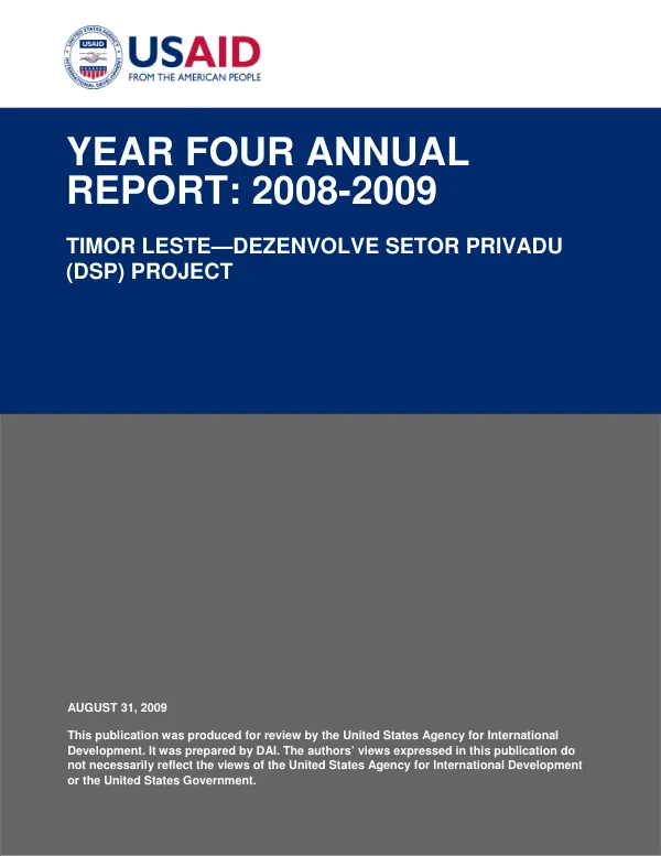 Year four annual report : 2008-2009 -- Timor Leste : Dezenvolve setor privadu (DSP) project