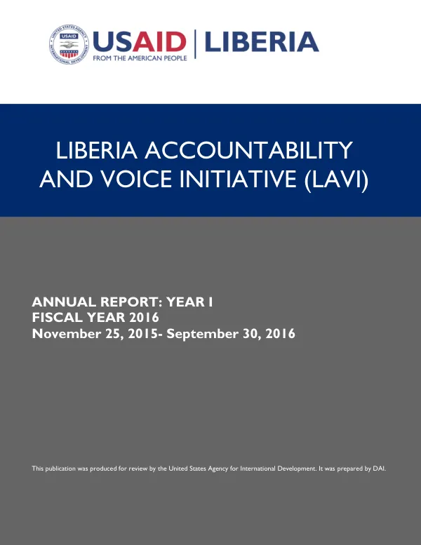 Liberia Accountability and Voice Initiative (LAVI) Annual Report: Year 1 Fiscal Year 2016 November 25, 2015-September 20, 2016