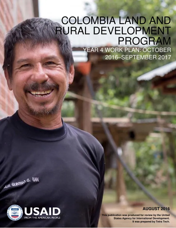 Colombia Land and Rural Development Program Year 4 Workplan October 2016-September 2017