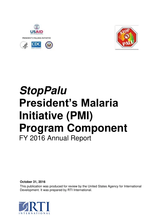 StopPalu President"s Malaria Initiative (PMI) Program Component FY 2016 annual report October 1, 2015 - September 30, 2016