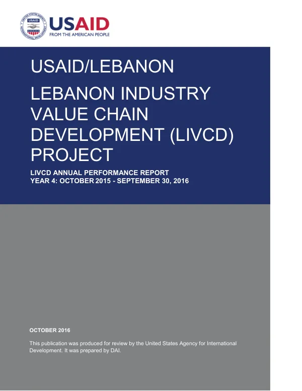 USAID/LEBANON LEBANON INDUSTRY VALUE CHAIN DEVELOPMENT (LIVCD) PROJECT LIVCD ANNUAL PERFORMANCE REPORT YEAR 4: OCTOBER 2015 - SEPTEMBER 30, 20162015
