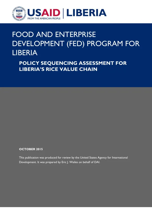 Food and Enterprise Development (FED) Program for Liberia: Policy Sequencing Assessment for Liberia"s Rice Value Chain