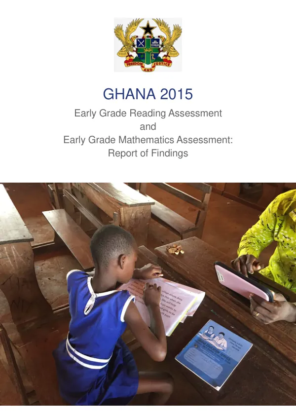 Ghana 2015 Early grade reading assessment and early grade mathematics assessment Report of findings