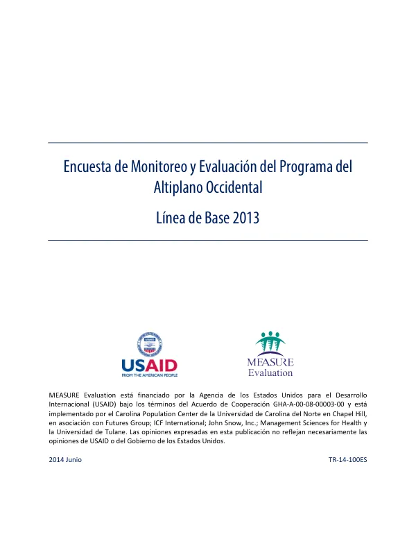 USAID/Guatemala Encuesta de Monitoreo y Evaluación del Programa del Altiplano Occidental (EMEPAO), Línea de Base 2013