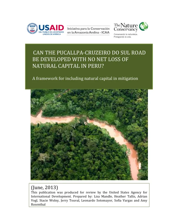 CAN THE PUCALLPA-CRUZEIRO DO SUL ROAD BE DEVELOPED WITH NO NET LOSS OF NATURAL CAPITAL IN PERU?