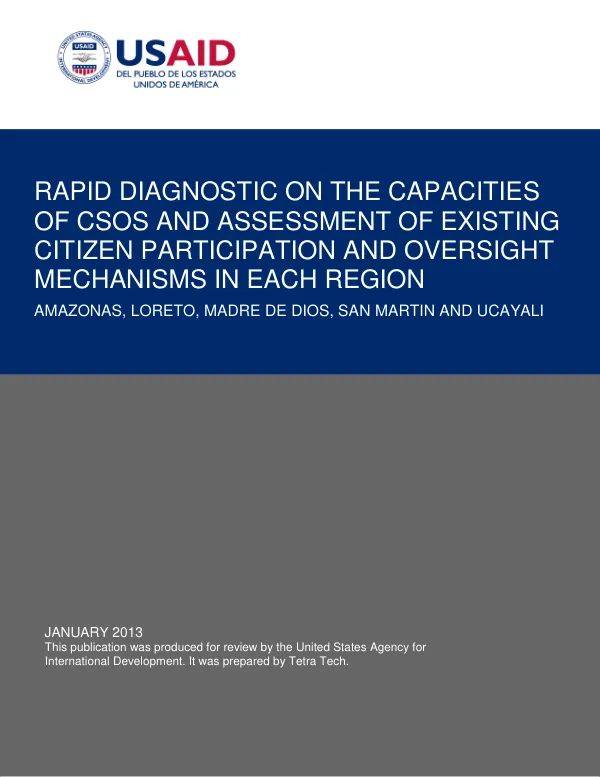 Rapid Diagnostic on the Capacities of CSOs and Assessment of existing Citizen Participation and Oversight Mechanisms in each Region; Amazonas, Loreto, Madre De Dios, San Martin And Ucayali