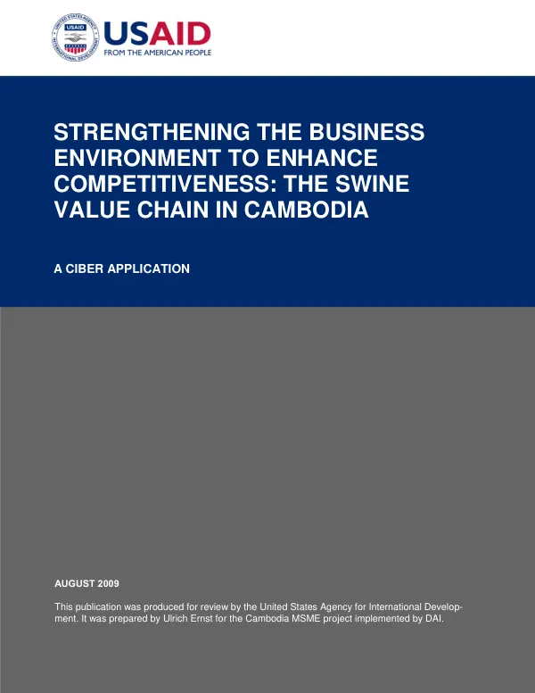 Cambodia MSME 2/BEE project : strengthening the business environment to enhance competitiveness -- the swine value chain in Cambodia, task order no. 04