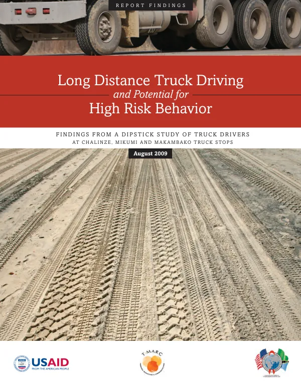 Long distance truck driving and potential for high risk behavior : findings from a dipstick study of truck drivers at Chalinze, Mikumi and Makambabo trip stops