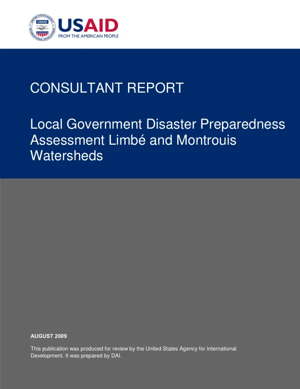 Local government disaster preparedness assessment : Limbe and Montrouis watersheds -- consultant report