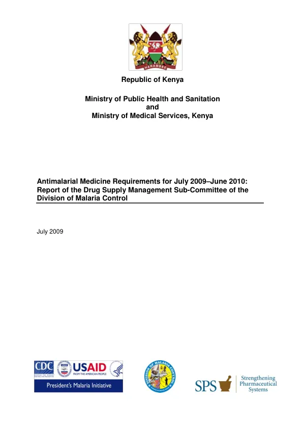 Kenya Ministry of Public Health and sanitation antimalarial medicine requirements for July 2009-June 2010 : report of the drug supply management sub-committee of the Division of Malaria Control
