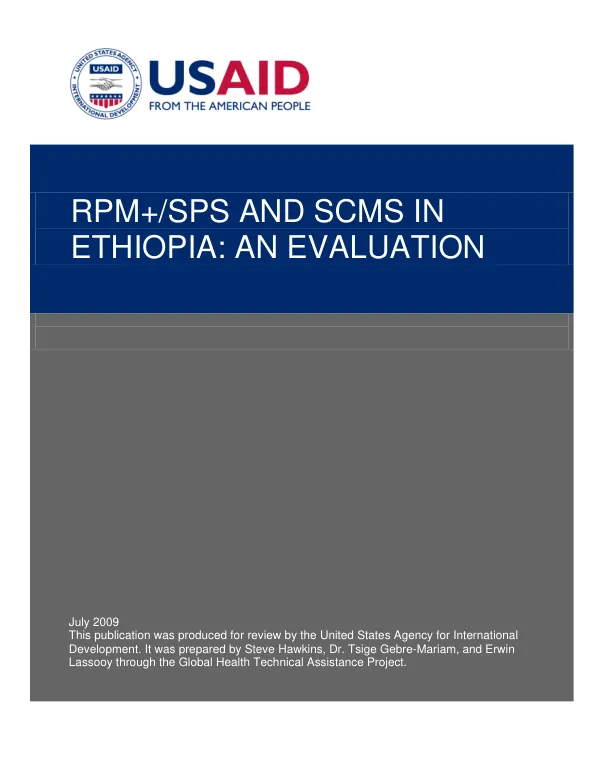 RPM+/SPS (rational pharmaceutical management plus (RPM Plus)/strengthening pharmaceutical systems (SPS) and SCMS (supply chain management system) in Ethiopia : an evaluation