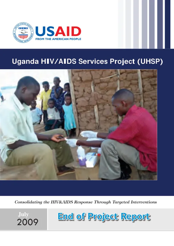 Consolidating the HIV & AIDS response through targeted interventions : Uganda HIV/AIDS services project (UHSP) -- end of project report