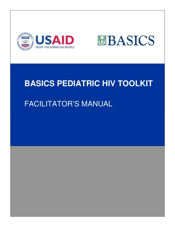 Pediatric HIV orientation module for frontline health care workers : a short course on using every opportunity to save HIV exposed and infected infants and children through early identification : training module : facilitator"s manual