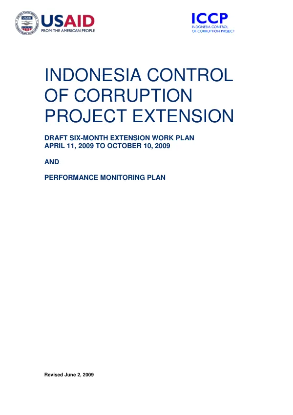 Indonesia control of corruption project : draft six-month extension work plan -- April 11, 2009 to October 10, 2009 and performance monitoring plan
