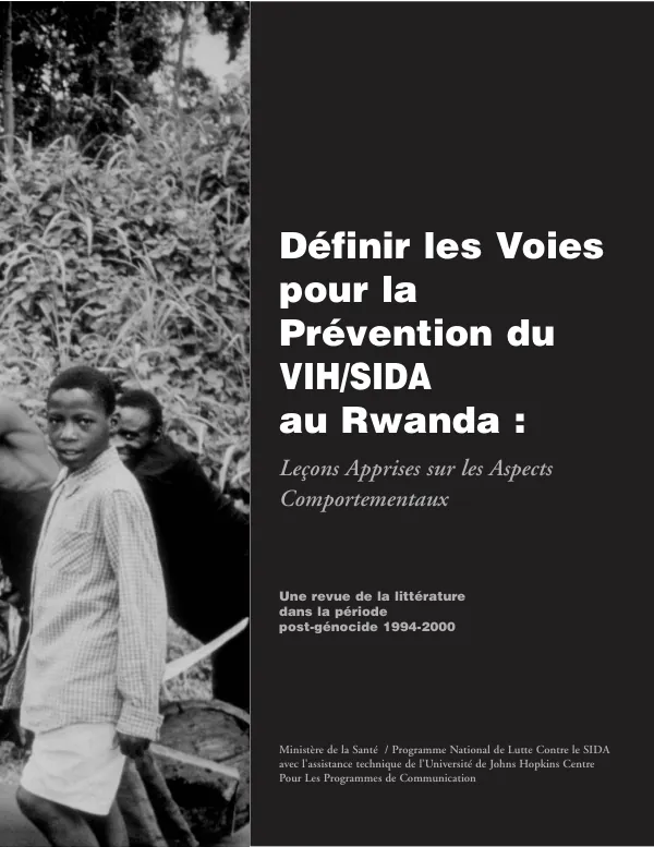 Definir les voies pour la prevention du VIH/SIDA au Rwanda : lecons apprises sur les aspects comportementaux -- une revue de la litterature dans la periode post-genocide 1994-2000