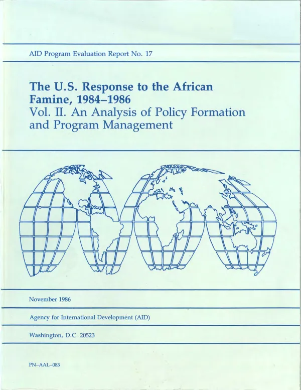 The U.S. response to the African famine, 1984-1986. Vol. 2. An analysis of policy formation and program management