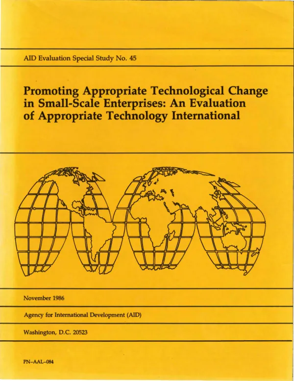 Promoting appropriate technological change in small-scale enterprises : an evaluation of Appropriate Technology International's role