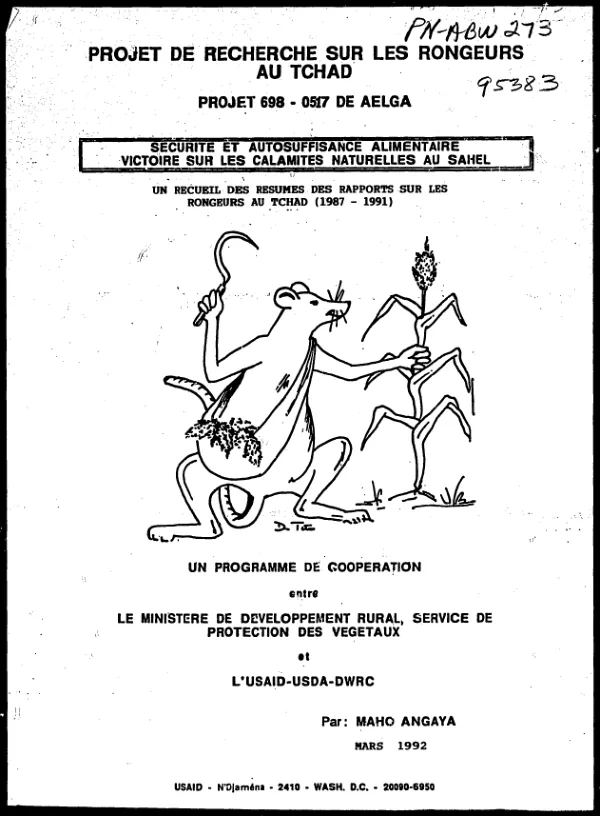 Projet de recherche sur les rongeurs au Tchad : projet 698-0517 de AELGA -- securite et autosuffisance alimentaire : victoire sur les calamites naturelles au Sahel -- un recueil des resumes des rapports sur les rongeurs au Tchad (1987-1991)