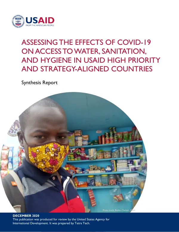 Assessing the Effects of COVID-19 on Access to Water, Sanitation, and Hygiene in USAID High Priority and Strategy-Aligned Countries - Synthesis Report