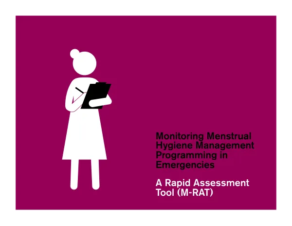 Monitoring Menstrual Hygiene Management Programming in Emergencies: A Rapid Assessment Tool