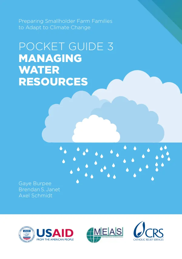 Preparing Smallholder Farm Families to Adapt to Climate Change | Pocket Guide 3: Managing Water Resources