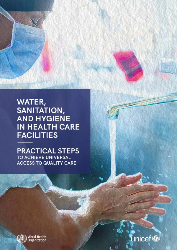WASH in Health Care Facilities | Practical Steps to Achieve Universal Access to Quality Care