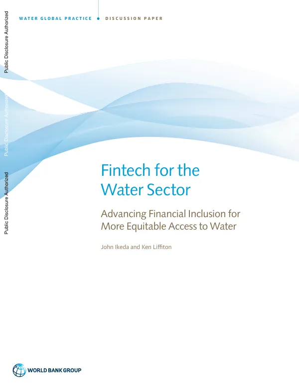 Fintech for the Water Sector: Advancing Financial Inclusion for More Equitable Access to Water